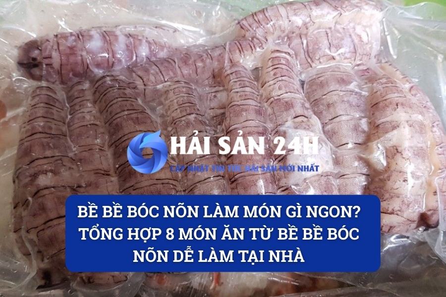 Bề bề bóc nõn làm món gì ngon? Tổng hợp 8 món ăn từ bề bề bóc nõn dễ làm tại nhà